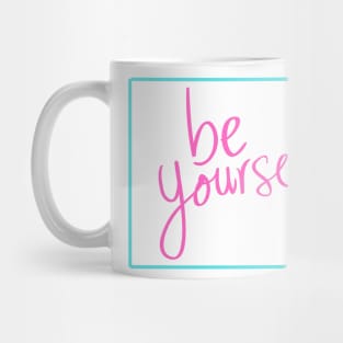 Be yourself Mug